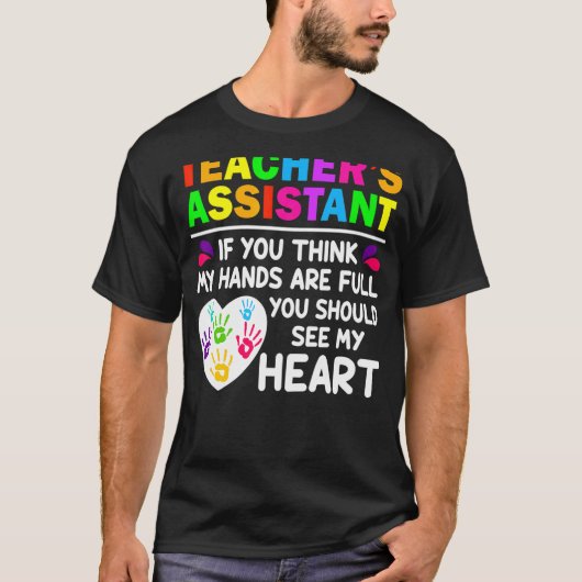 Cute Heart Quote  for Women Men Teacher Assistant T-Shirt (Vorderseite)
