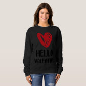 Cute Hello Valentine Valentine's Day Romance Heart Sweatshirt (Vorne ganz)