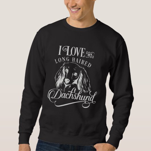 Cute I Love My Longhaired Dachshund Sweatshirt (Vorderseite)