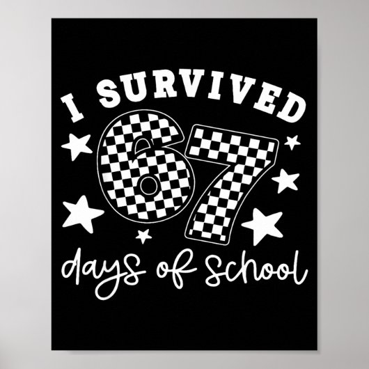 Cute I Survived 67 Days Of School Six Seven Meme T Poster (Vorne)