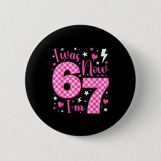 Cute I Was 6 Now I'm 7 Year Old Birthday Six Seven Button (Vorderseite)