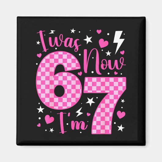 Cute I Was 6 Now I'm 7 Year Old Birthday Six Seven Magnet (Vorne)