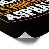 Cute If You Don't Use Concrete It's Your Own Aspha Poster (Ecke)