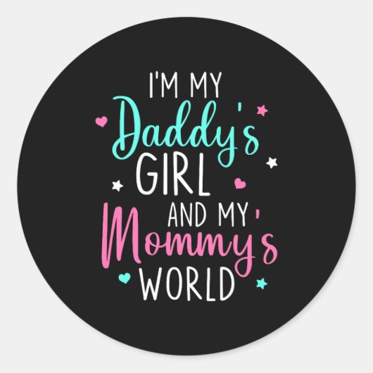 Cute I'm My Daddy's Girl And My Mommy's World Baby Runder Aufkleber (Vorderseite)