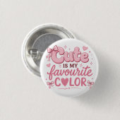 Cute Is My Favourite Colour Knopf | Pink Coquette Button (Vorne & Hinten)