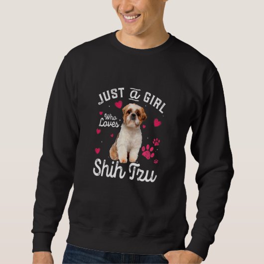 Cute Just A Girl Who Loves Shih Tzu Dog Sweatshirt (Vorderseite)