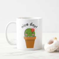 cute Kaktus mug, Nice, day mug