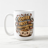 Cute Kawaii Coffee Mug – “Coffee First, Everything Kaffeetasse (Links)