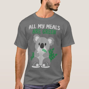 Cute Koala Bear All My Meals Are Green Vegetarian  T-Shirt