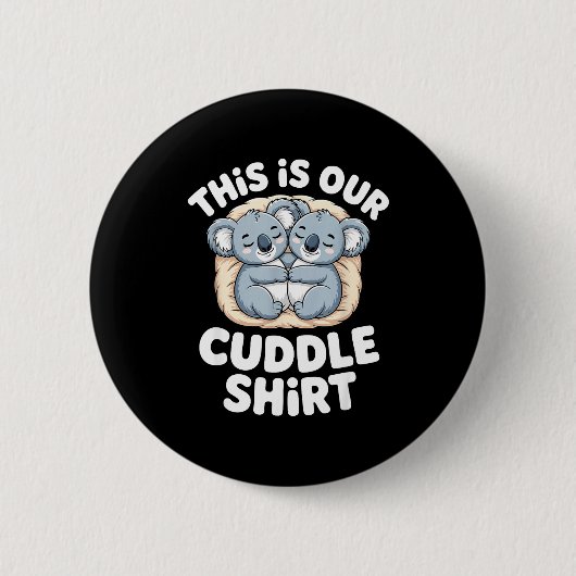 Cute Koala Couple Nest This Is Our Cuddle  Button (Vorderseite)