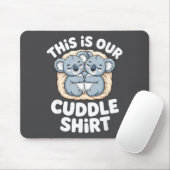Cute Koala Couple Nest This Is Our Cuddle  Mousepad (Mit Mouse)