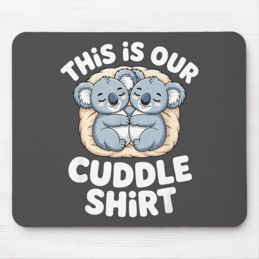 Cute Koala Couple Nest This Is Our Cuddle  Mousepad (Vorne)