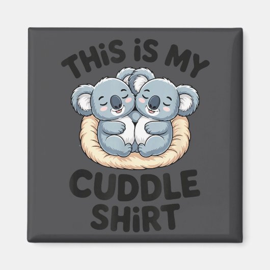 Cute Koala Couple This Is My Cuddle  Magnet (Vorne)