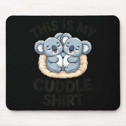Cute Koala Couple This Is My Cuddle  Mousepad (Vorne)