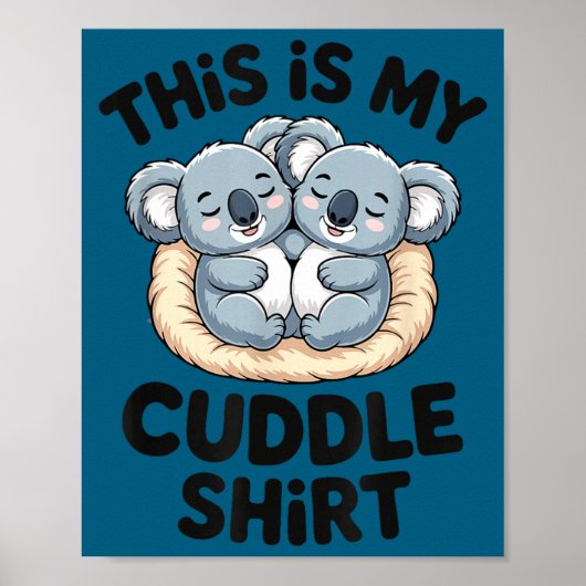 Cute Koala Couple This Is My Cuddle Poster (Vorne)