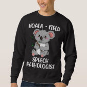 Cute Koala Speech Pathologist SLP Therapist Sweatshirt (Vorderseite)
