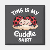 Cute Ladybug Couple This Is My Cuddle  Magnet (Vorne)
