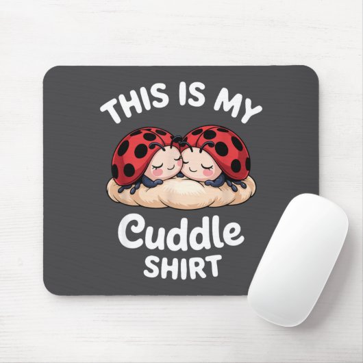Cute Ladybug Couple This Is My Cuddle  Mousepad (Mit Mouse)