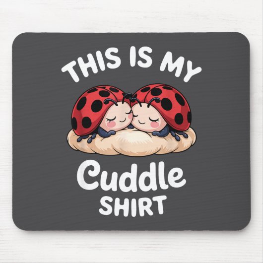 Cute Ladybug Couple This Is My Cuddle  Mousepad (Vorne)