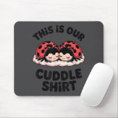 Cute Ladybug Couple This Is Our Cuddle  Mousepad (Mit Mouse)