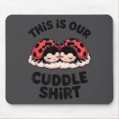 Cute Ladybug Couple This Is Our Cuddle  Mousepad (Vorne)