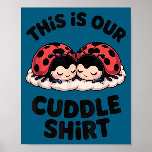 Cute Ladybug Couple This Is Our Cuddle  Poster (Vorne)