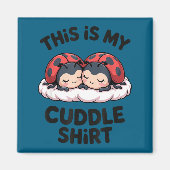 Cute Ladybugs Couple This Is My Cuddle Magnet (Vorne)