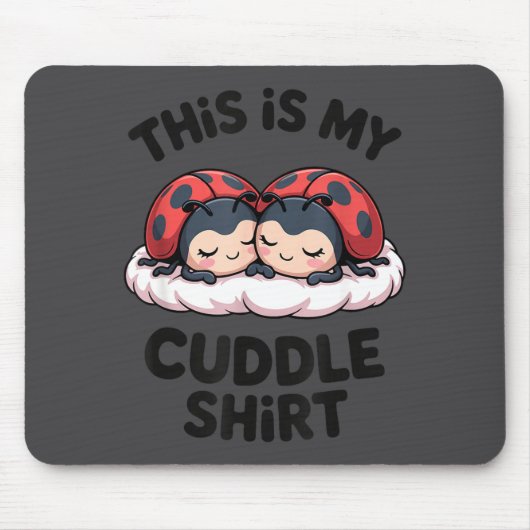Cute Ladybugs Couple This Is My Cuddle  Mousepad (Vorne)