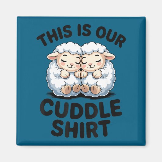 Cute Lamb Couple This Is Our Cuddle  Magnet (Vorne)