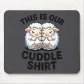 Cute Lamb Couple This Is Our Cuddle  Mousepad (Vorne)