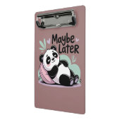 Cute Lazy Panda – “Maybe Later” Relaxing Panda Mini Klemmbrett (Gewinkelt2)