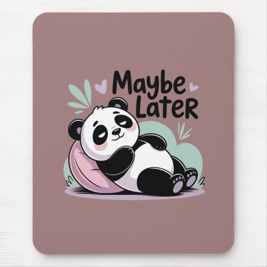 Cute Lazy Panda – “Maybe Later” Relaxing Panda Mousepad (Vorne)