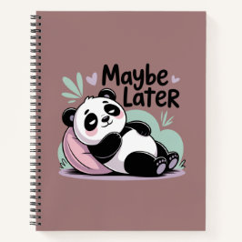 Cute Lazy Panda – “Maybe Later” Relaxing Panda Notizblock