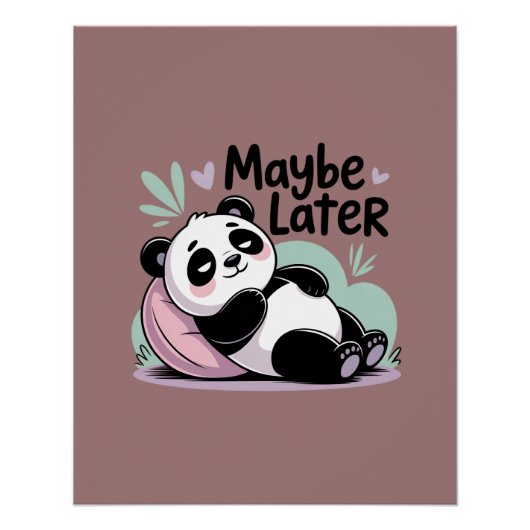 Cute Lazy Panda – “Maybe Later” Relaxing Panda Poster (Vorderseite)