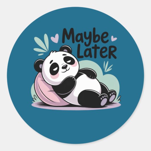 Cute Lazy Panda – “Maybe Later” Relaxing Panda Runder Aufkleber (Vorderseite)