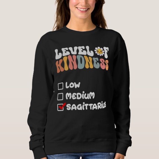 Cute Level of Kindness Sagittarius Zodiac Sign Dai Sweatshirt (Vorderseite)