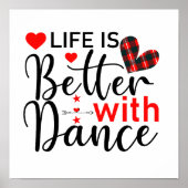 Cute "Life is Better with Dance" for Dancers Poster (Vorne)