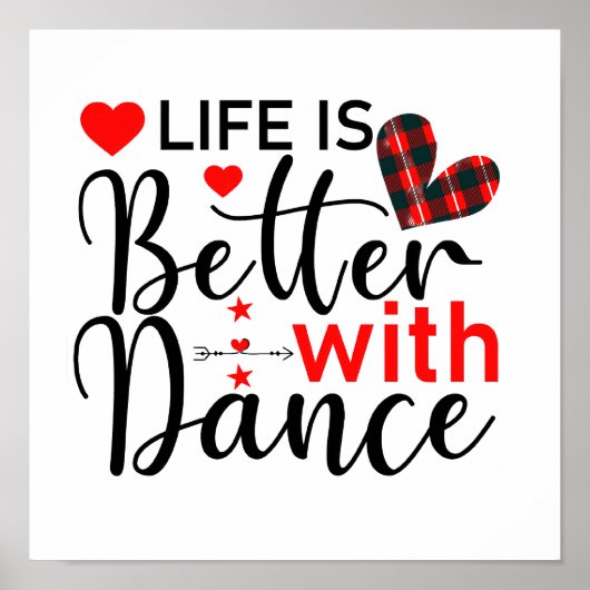 Cute "Life is Better with Dance" for Dancers Poster (Vorne)