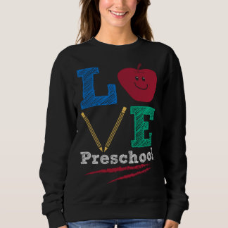 Cute Love Preschool Teachers Adults Kids Children  Sweatshirt