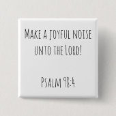 Cute Make a Joyful Noise to the Lord Button (Vorderseite)