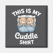 Cute Matching Bear This Is My Cuddle  Magnet (Vorne)