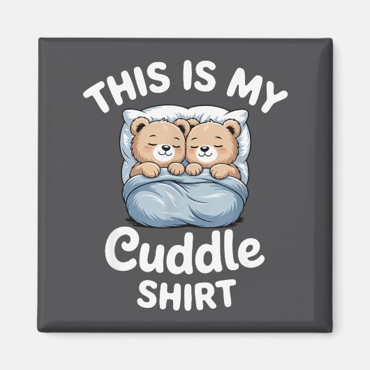 Cute Matching Bear This Is My Cuddle  Magnet (Vorne)
