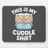 Cute Matching Bear This Is My Cuddle  Mousepad (Vorne)