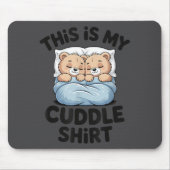 Cute Matching Bear This Is My Cuddle  Mousepad (Vorne)