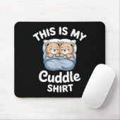 Cute Matching Bear This Is My Cuddle  Mousepad (Mit Mouse)
