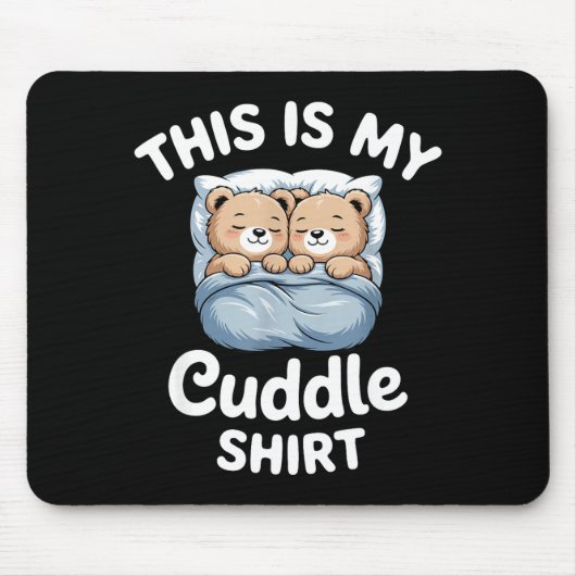 Cute Matching Bear This Is My Cuddle  Mousepad (Vorne)