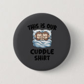 Cute Monkey Couple This Is Our Cuddle  Button (Vorderseite)