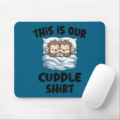 Cute Monkey Couple This Is Our Cuddle  Mousepad (Mit Mouse)