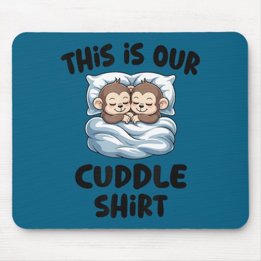 Cute Monkey Couple This Is Our Cuddle  Mousepad (Vorne)