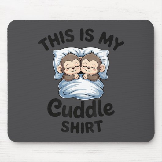 Cute Monkey Sleep Couple This Is My Cuddle Mousepad (Vorne)